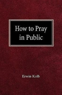 How to Pray in Public - Kolb, Erwin