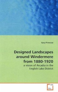 Designed Landscapes around Windermere from 1880-1920 - Primrose, Gary