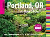 Insiders' Guide(r) Portland, or in Your Pocket: Your Guide to an Hour, a Day, or a Weekend in the City
