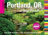 Insiders' Guide(r) Portland, or in Your Pocket: Your Guide to an Hour, a Day, or a Weekend in the City