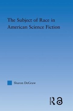 The Subject of Race in American Science Fiction - Degraw, Sharon