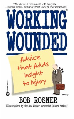 Working Wounded: Advice That Adds Insight to Injury - Rosner, Bob