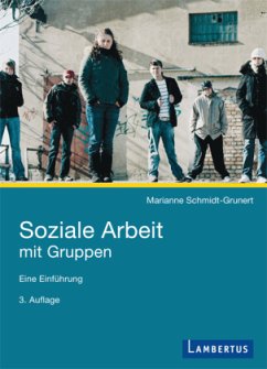 Soziale Arbeit mit Gruppen - Schmidt-Grunert, Marianne