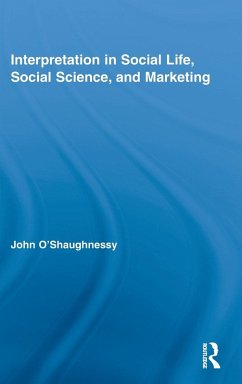 Interpretation in Social Life, Social Science, and Marketing - O'Shaughnessy, John