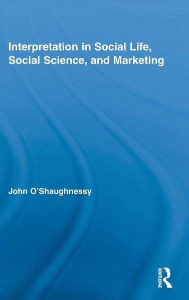 Interpretation in Social Life, Social Science, and Marketing Interpretation in Social Life, Social Science, and Marketing