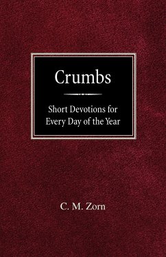 Crumbs: Short Devotions for Every Day of the Year - Zorn, C. M.