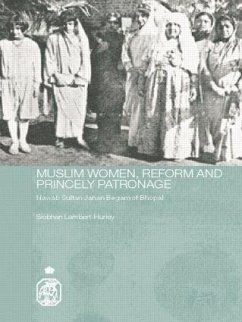 Muslim Women, Reform and Princely Patronage - Lambert-Hurley, Siobhan