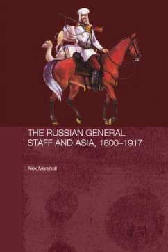 The Russian General Staff and Asia, 1860-1917 - Marshall, Alex