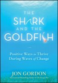 The Shark and the Goldfish: Positive Ways to Thrive During Waves of Change