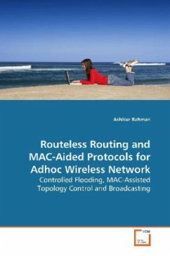 Routeless Routing and MAC-Aided Protocols for Adhoc Wireless Network - Rahman, Ashikur