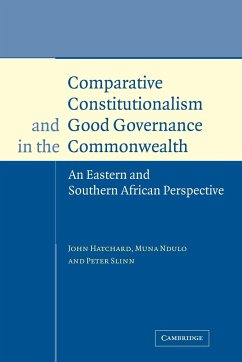 Comparative Constitutionalism and Good Governance in the Commonwealth - Hatchard, John (The Open University, Milton Keynes); Ndulo, Muna (Cornell University, New York); Slinn, Peter (University of London)