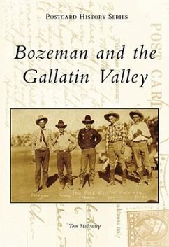 Bozeman and the Gallatin Valley - Mulvaney, Tom