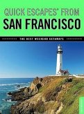 Quick Escapes(r) from San Francisco: The Best Weekend Getaways