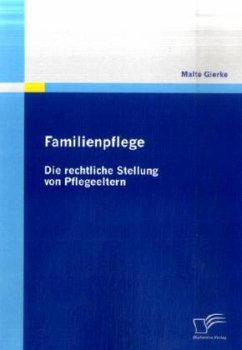 Familienpflege - Die rechtliche Stellung von Pflegeeltern - Gierke, Malte