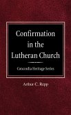 Confirmation in the Lutheran Church Concordia Heritage Series