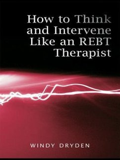 How to Think and Intervene Like an REBT Therapist - Dryden, Windy