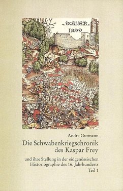 Die Schwabenkriegschronik des Kaspar Frey - Gutmann, Andre