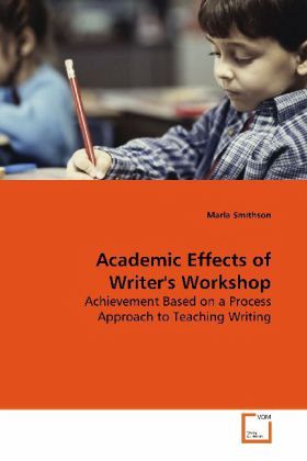 Academic Effects of Writer's Workshop Academic Effects of Writer's Workshop