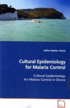 Cultural Epidemiology for Malaria Control - Ahorlu, Collins Stephen