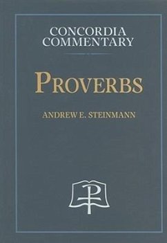 Proverbs - Concordia Commentary - Steinmann, Andrew