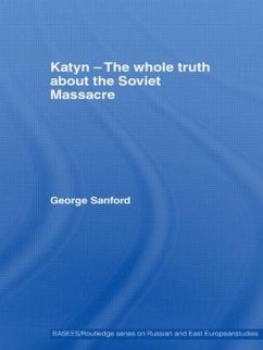 Katyn and the Soviet Massacre of 1940 - Sanford, George