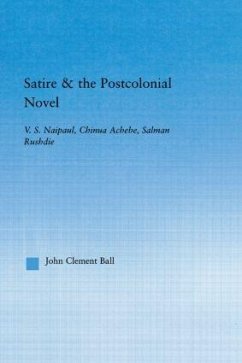 Satire and the Postcolonial Novel - Ball, John Clement