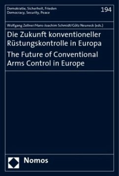 Die Zukunft konventioneller Rüstungskontrolle in Europa. The Future of Conventional Arms Control in Europe - Zellner, Wolfgang / Schmidt, Hans-Joachim / Neuneck, Götz (ed.)
