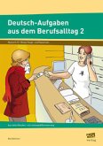 Deutsch-Aufgaben aus dem Berufsalltag 2