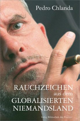 Rauchzeichen aus dem globalisierten Niemandsland Rauchzeichen aus dem globalisierten Niemandsland