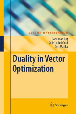 Duality in Vector Optimization - Bot, Radu Ioan;Grad, Sorin-Mihai;Wanka, Gert