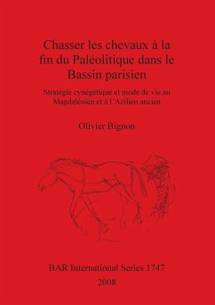 Chasser les chevaux à la fin du Paléolitique dans le Bassin parisien - Bignon, Olivier