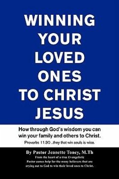 Winning Your Loved Ones (& Others) to Christ - Toney, Jeanette