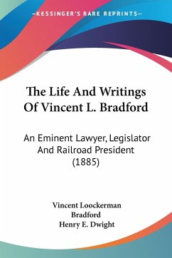 The Life And Writings Of Vincent L. Bradford - Bradford, Vincent Loockerman