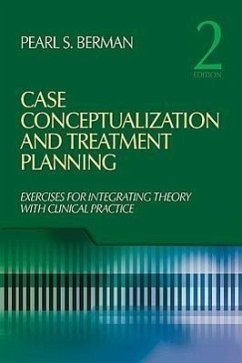 Case Conceptualization and Treatment Planning: Integrating Theory with Clinical Practice - Berman, Pearl S.