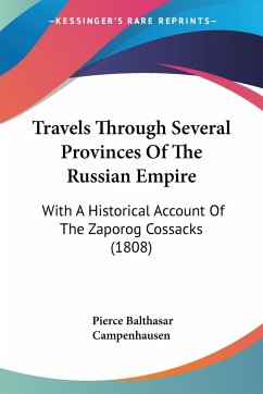 Travels Through Several Provinces Of The Russian Empire - Campenhausen, Pierce Balthasar