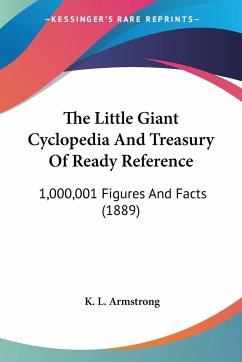 The Little Giant Cyclopedia And Treasury Of Ready Reference - Armstrong, K. L.