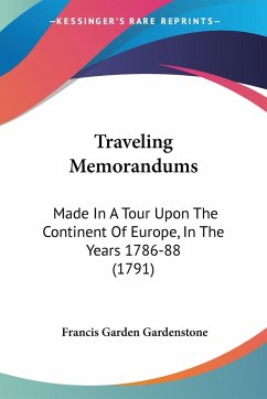 Traveling Memorandums - Gardenstone, Francis Garden