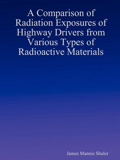 A Comparison of Radiation Exposures of Highway Drivers from Various Types of Radioactive Materials - Shuler, James