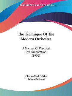 The Technique Of The Modern Orchestra - Widor, Charles-Marie