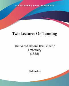 Two Lectures On Tanning - Lee, Gideon
