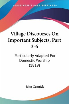 Village Discourses On Important Subjects, Part 3-6