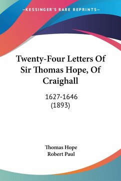 Twenty-Four Letters Of Sir Thomas Hope, Of Craighall