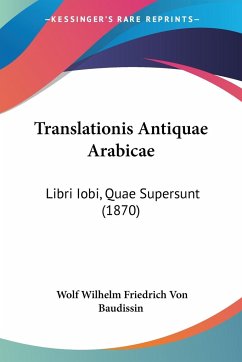 Translationis Antiquae Arabicae - Baudissin, Wolf Wilhelm Friedrich Von