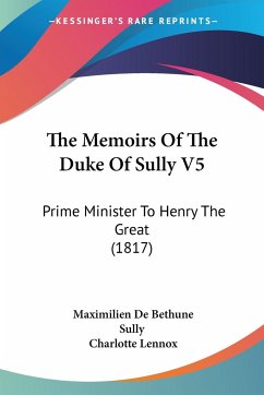 The Memoirs Of The Duke Of Sully V5 - Sully, Maximilien De Bethune