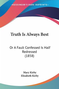 Truth Is Always Best - Kirby, Mary; Kirby, Elizabeth