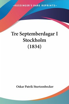 Tre Septemberdagar I Stockholm (1834) - Sturtzenbecker, Oskar Patrik