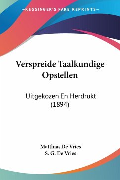 Verspreide Taalkundige Opstellen - Vries, Matthias De; Vries, S. G. De