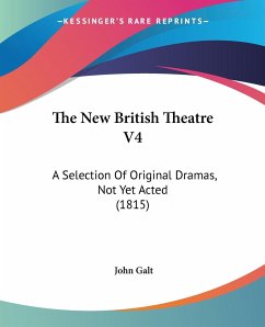 The New British Theatre V4 - Galt, John