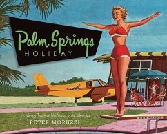 Palm Springs Holiday - Moruzzi, Peter