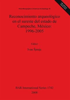 Reconocimiento arqueológico en el sureste del estado de Campeche, México - Herausgeber: Sprajc, Ivan